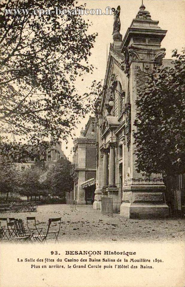 93. BESANÇON Historique - La Salle des fêtes du Casino des Bains Salins de la Mouillère 1892. - Plus en arrière, le Grand Cercle puis l'Hôtel des Bains.